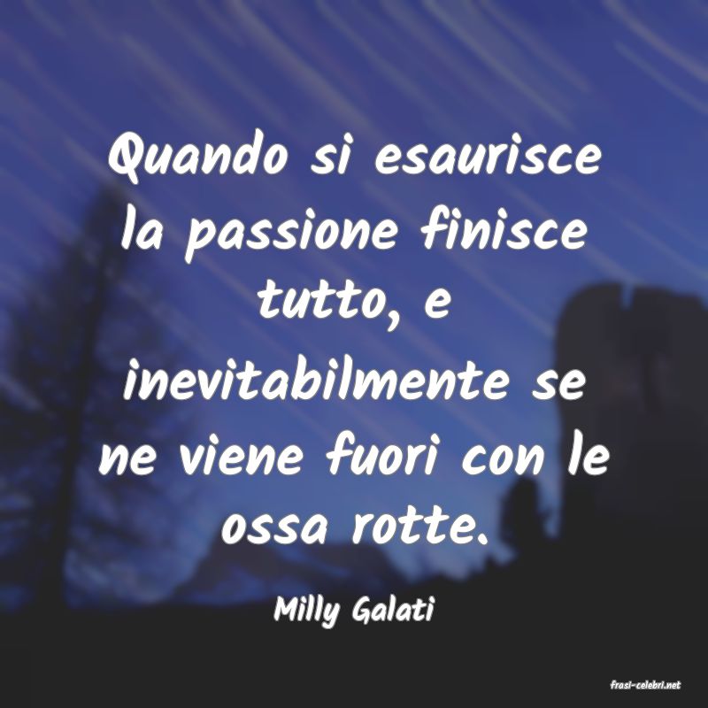 frasi di  Milly Galati
