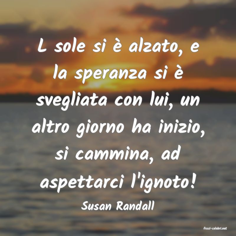 frasi di  Susan Randall
