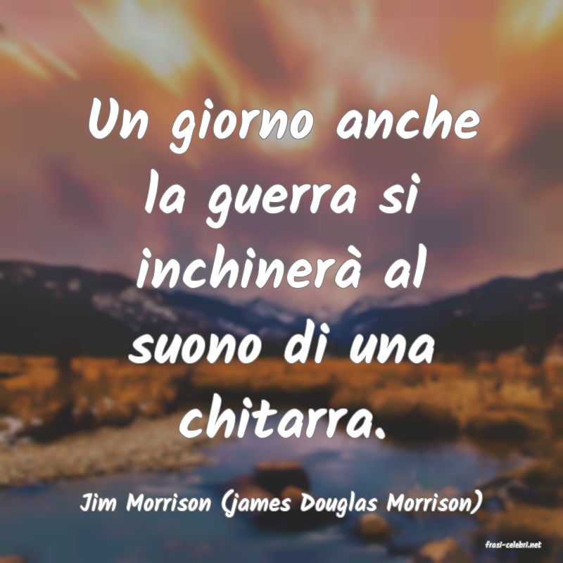 frasi di Jim Morrison (james Douglas Morrison)