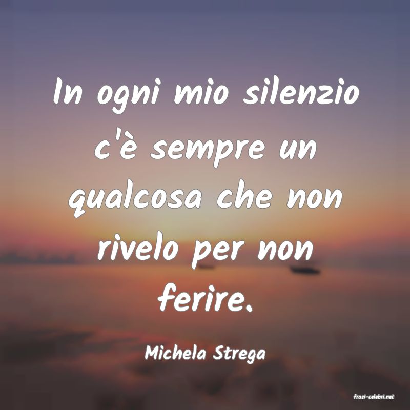 frasi di  Michela Strega
