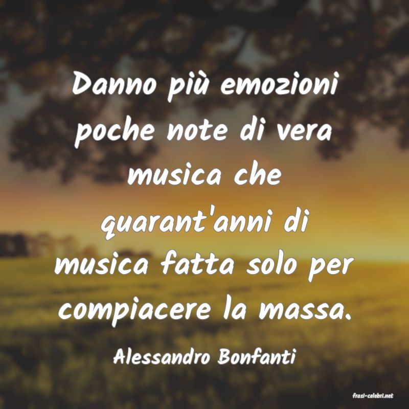 frasi di  Alessandro Bonfanti

