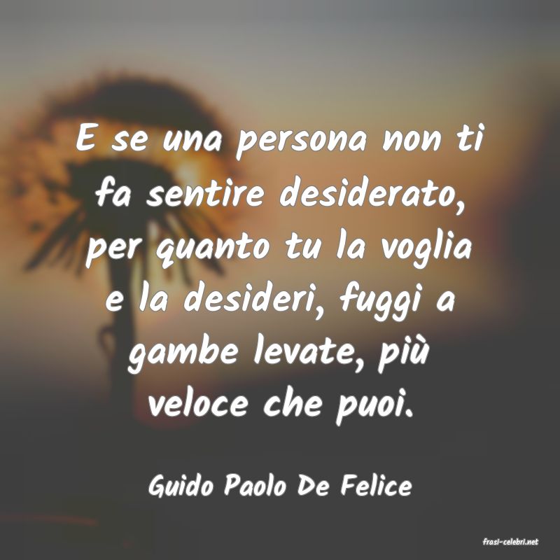 frasi di  Guido Paolo De Felice
