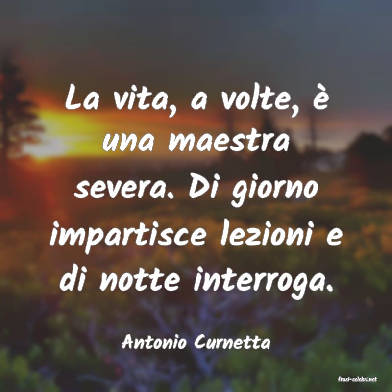 frasi di  Antonio Curnetta
