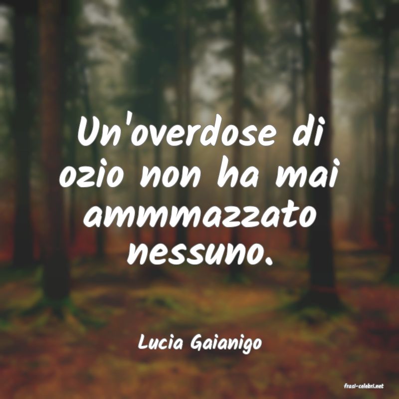 frasi di  Lucia Gaianigo
