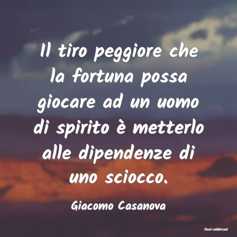 frasi di  Giacomo Casanova
