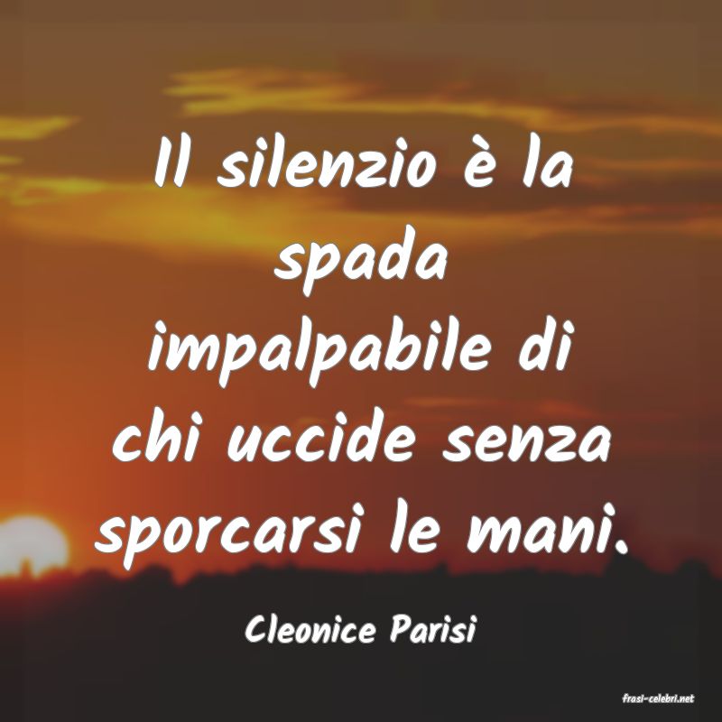 frasi di  Cleonice Parisi
