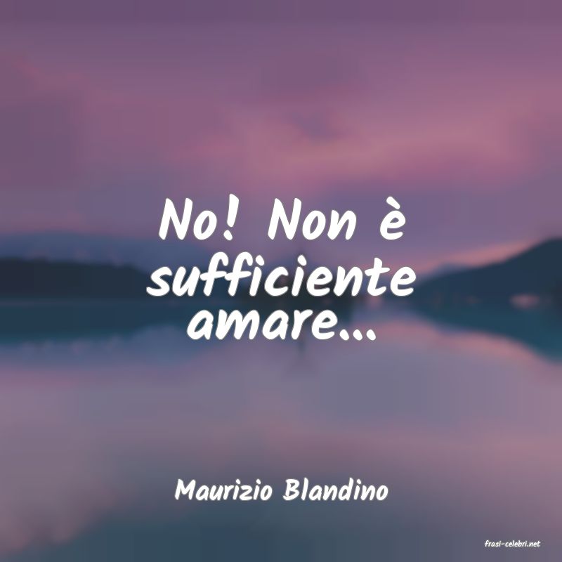 frasi di  Maurizio Blandino
