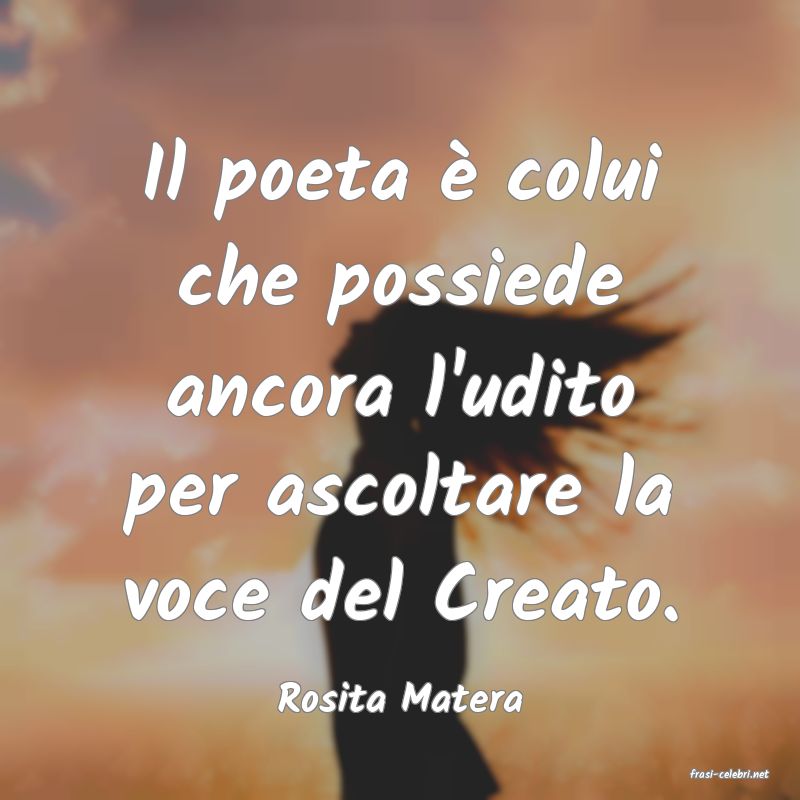 frasi di  Rosita Matera
