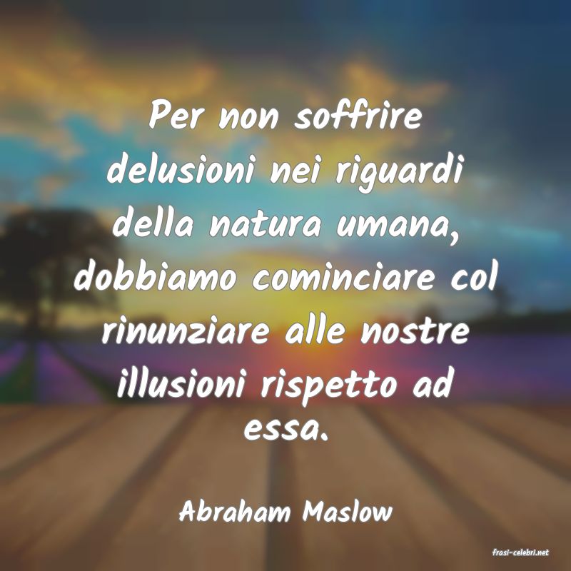 frasi di  Abraham Maslow
