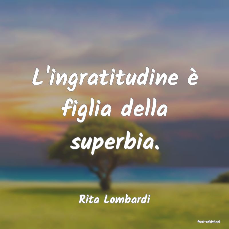 frasi di  Rita Lombardi
