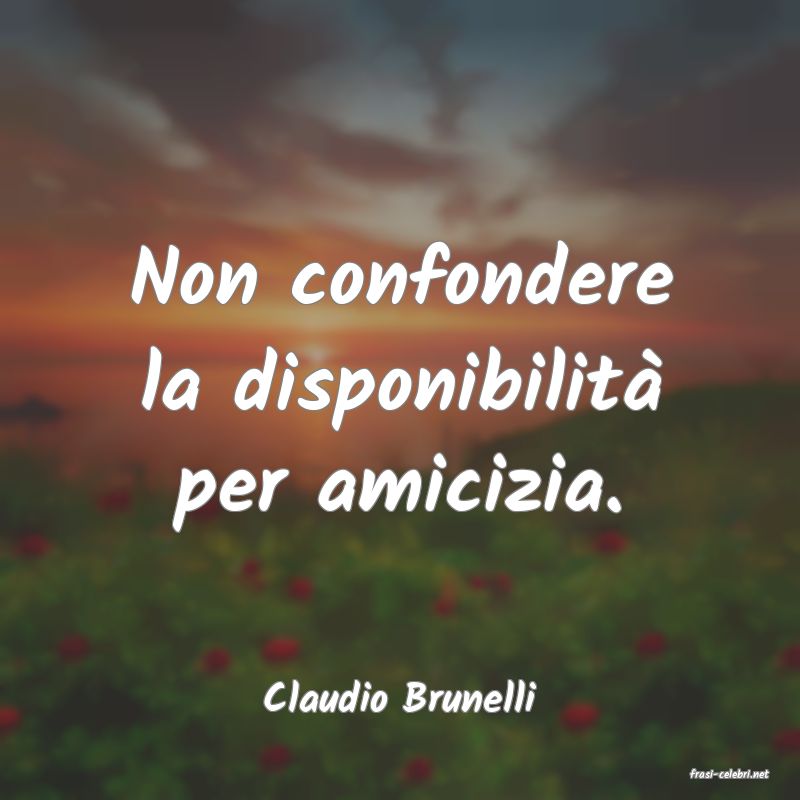 frasi di  Claudio Brunelli
