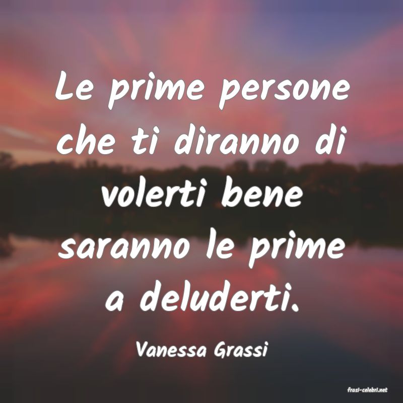 frasi di  Vanessa Grassi
