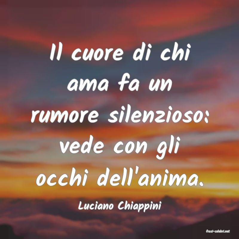 frasi di  Luciano Chiappini
