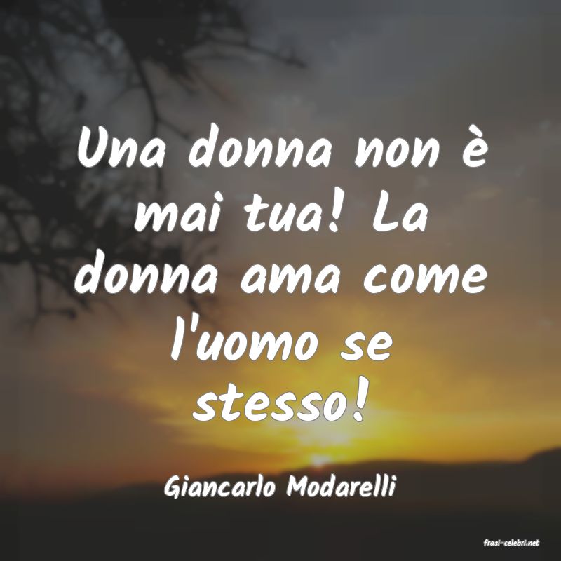 frasi di  Giancarlo Modarelli
