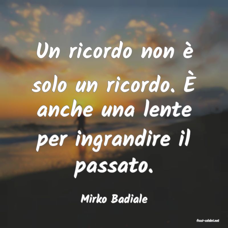 frasi di  Mirko Badiale
