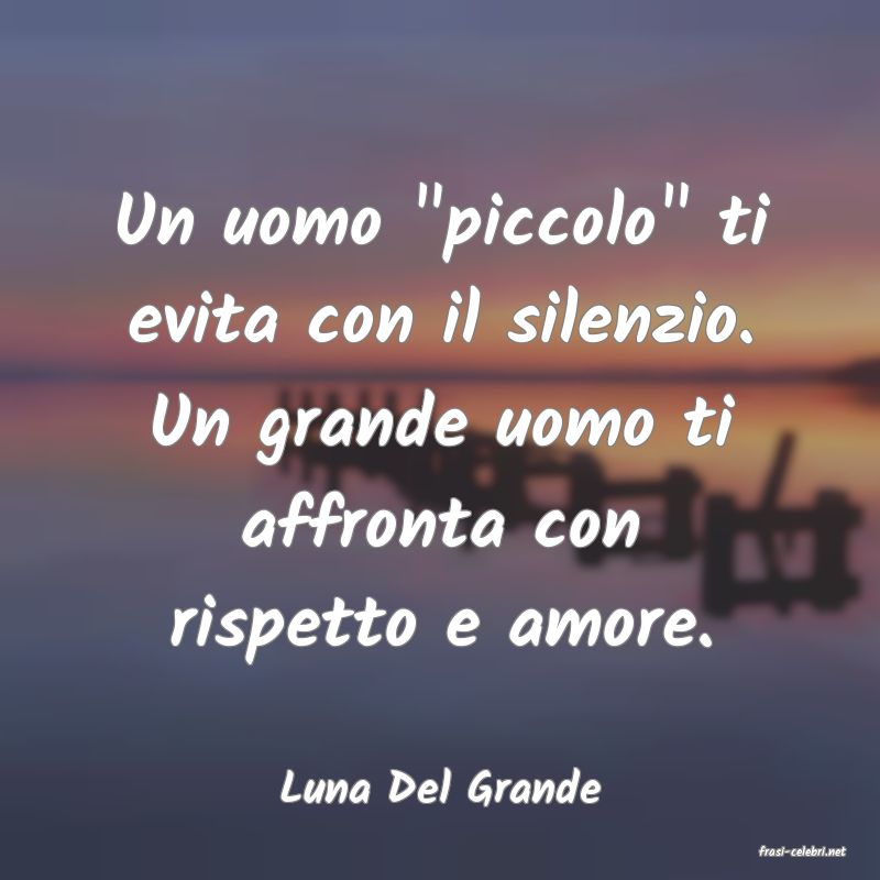 frasi di Luna Del Grande