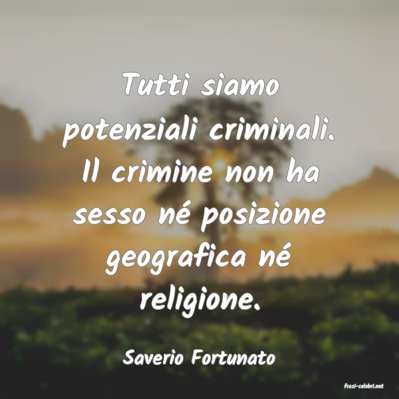 frasi di Saverio Fortunato