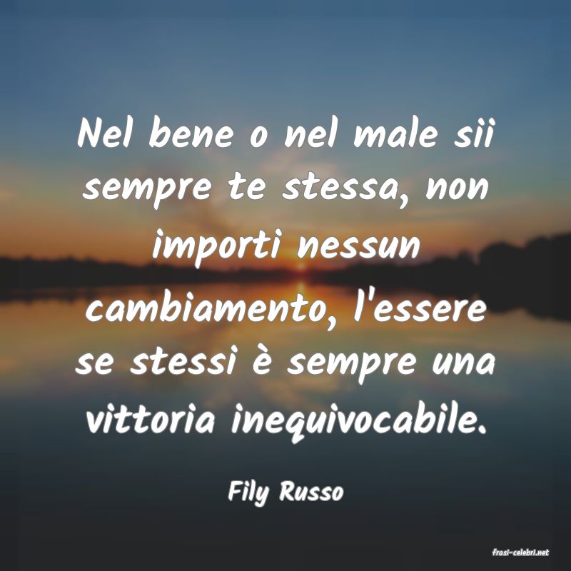 frasi di  Fily Russo
