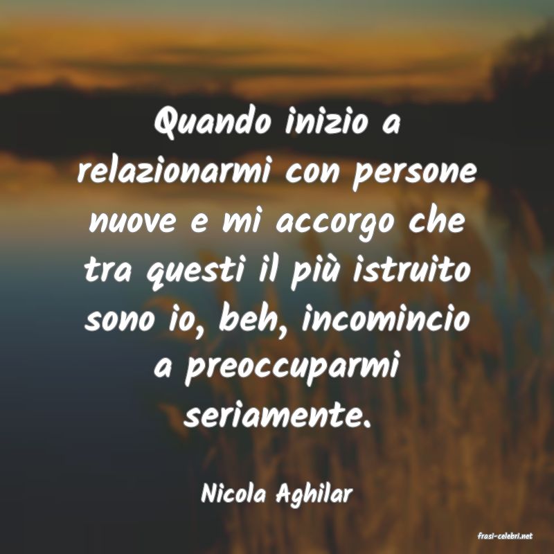 frasi di Nicola Aghilar