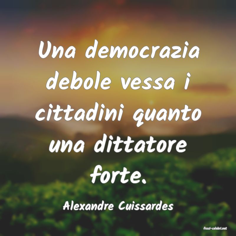 frasi di  Alexandre Cuissardes
