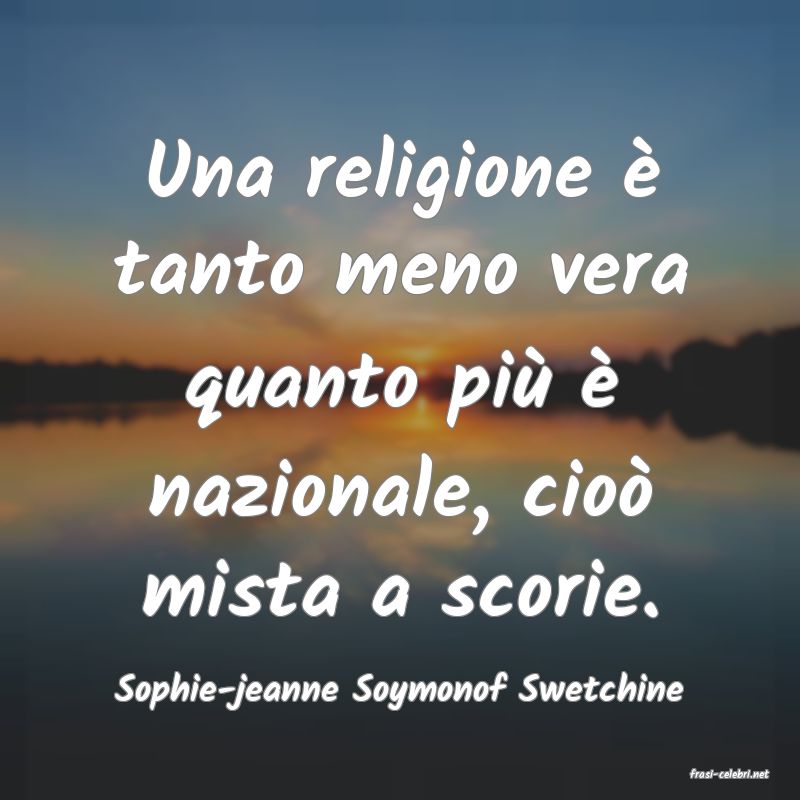frasi di  Sophie-jeanne Soymonof Swetchine

