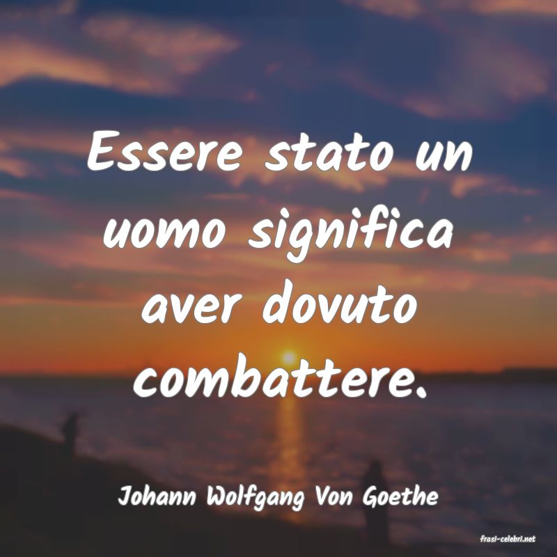 frasi di Johann Wolfgang Von Goethe