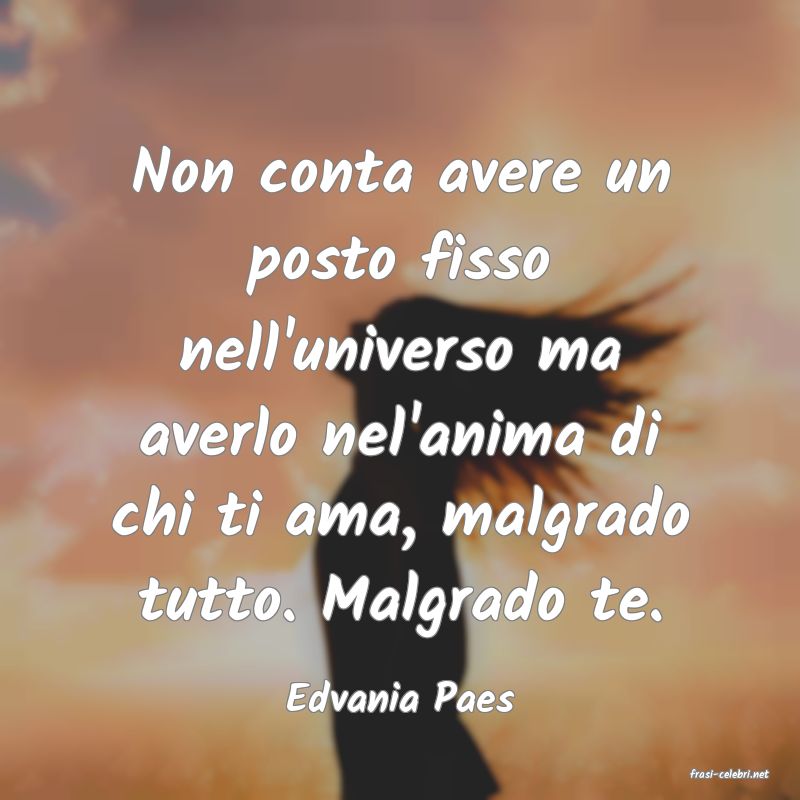 frasi di  Edvania Paes
