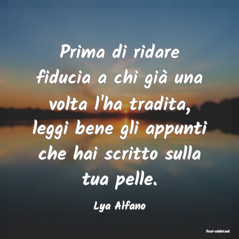 frasi di  Lya Alfano
