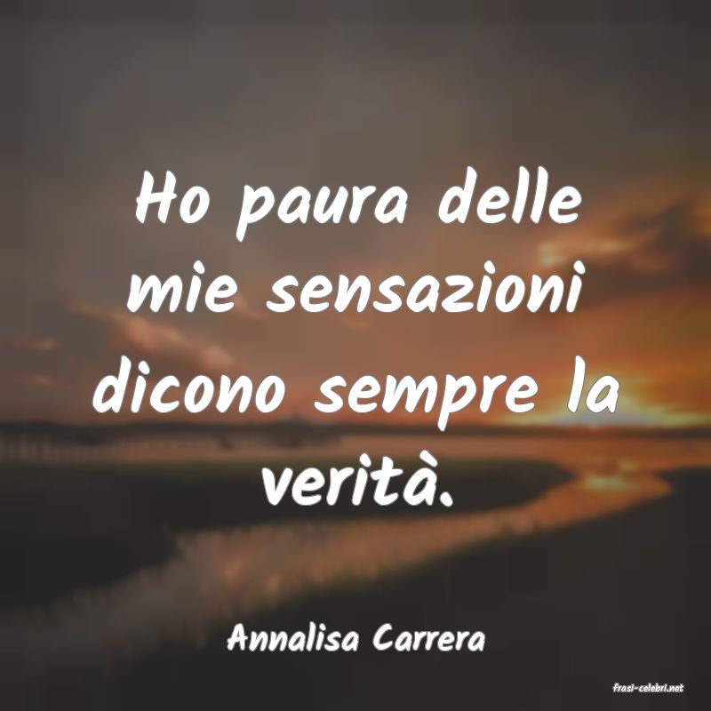 frasi di Annalisa Carrera