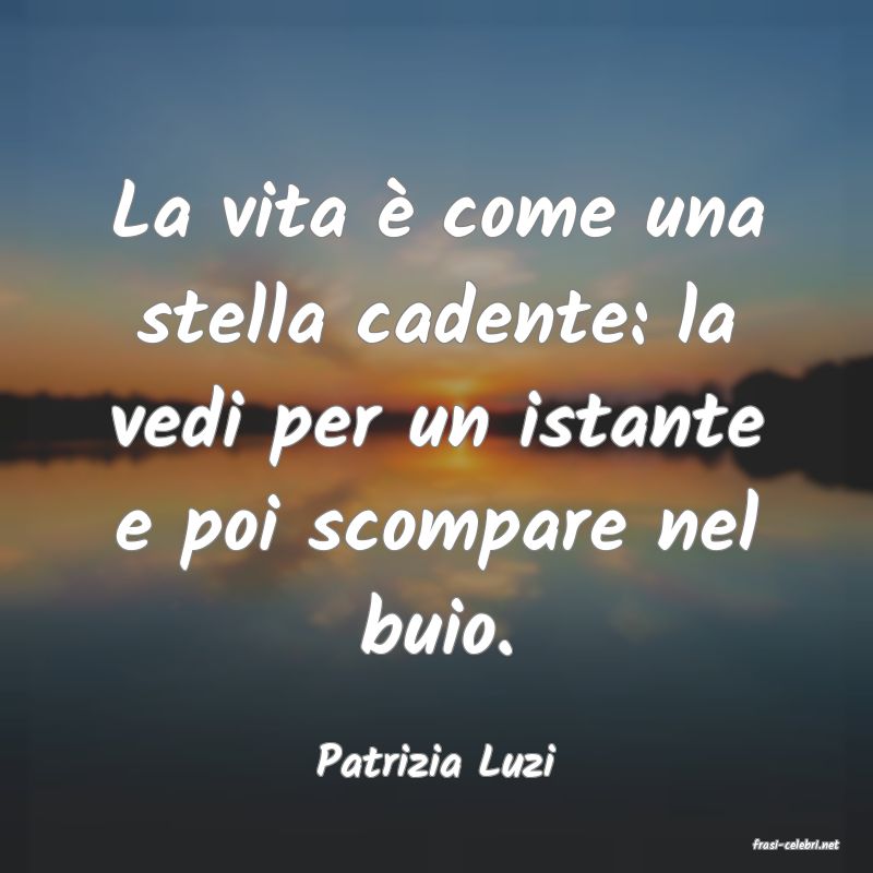 frasi di  Patrizia Luzi
