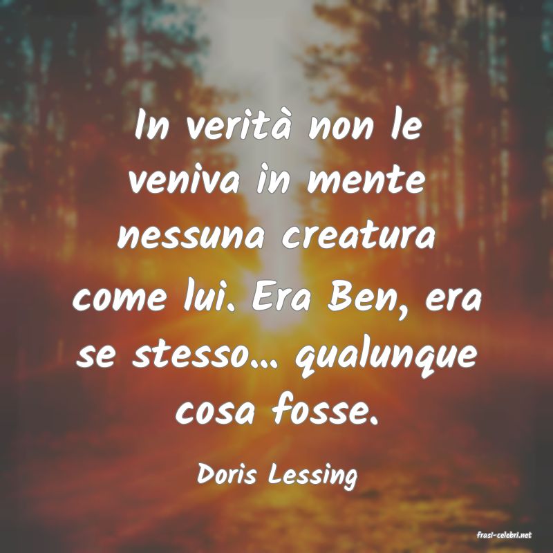 frasi di  Doris Lessing
