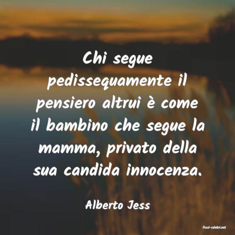 frasi di  Alberto Jess
