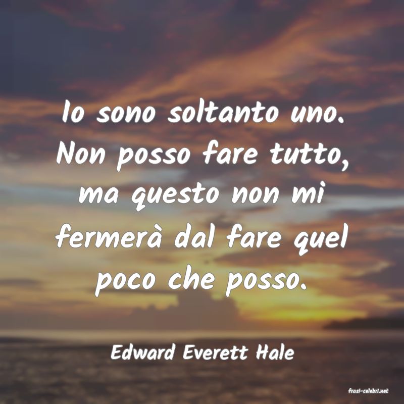 frasi di  Edward Everett Hale
