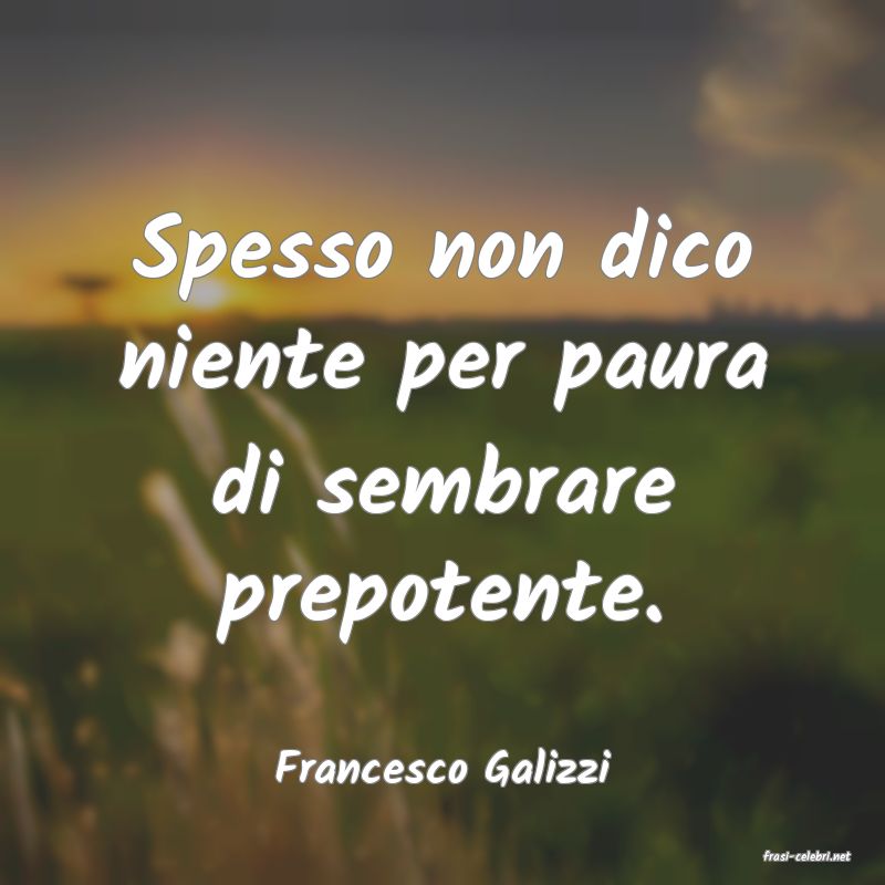 frasi di  Francesco Galizzi
