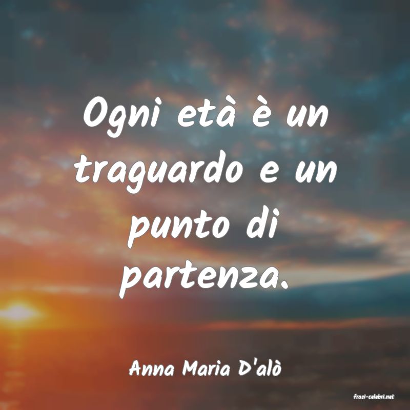 frasi di Anna Maria D'al