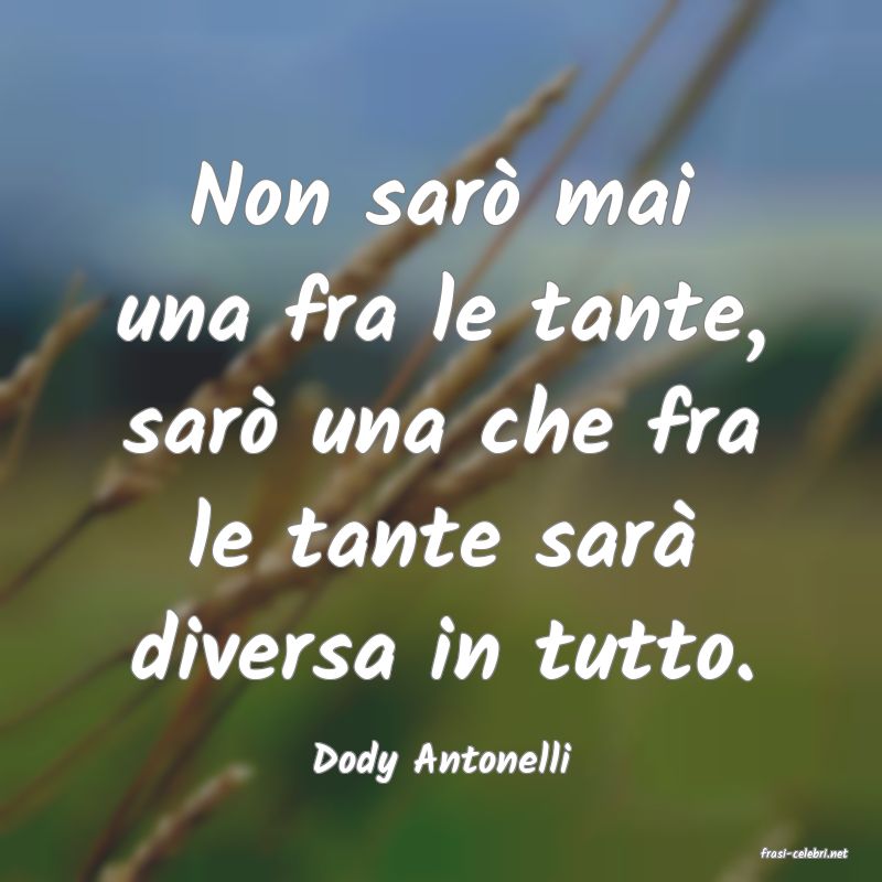 frasi di  Dody Antonelli
