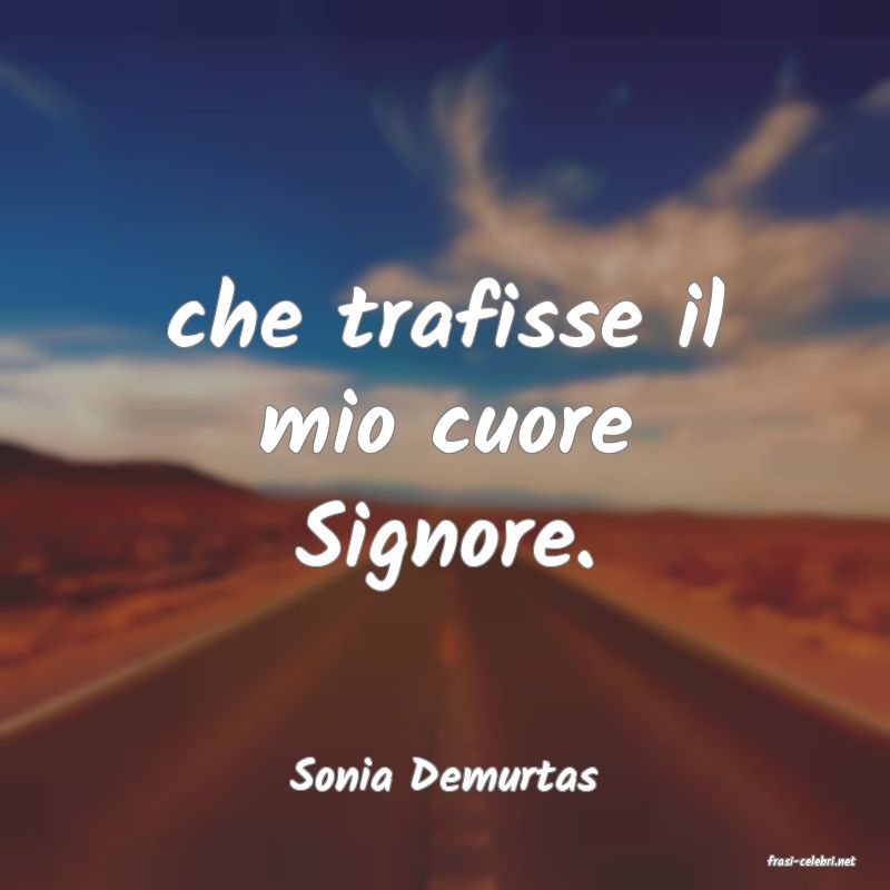 frasi di  Sonia Demurtas
