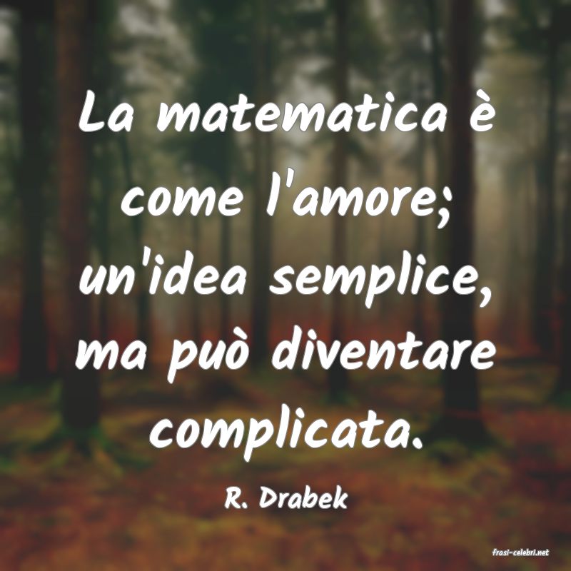 frasi di  R. Drabek
