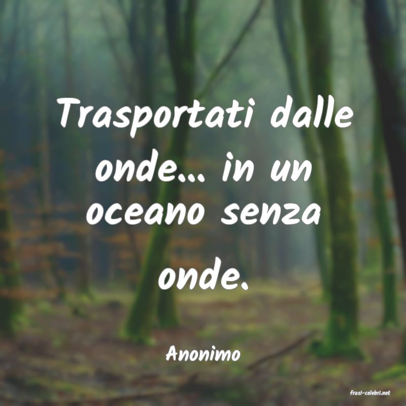 frasi di  Anonimo
