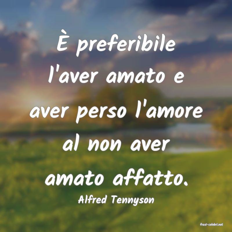 frasi di  Alfred Tennyson
