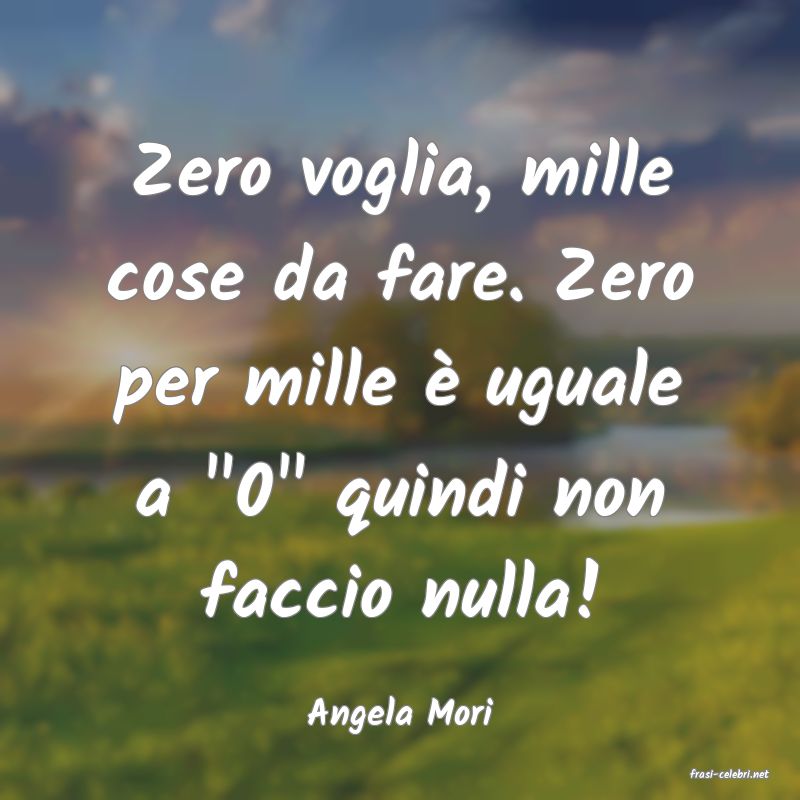 frasi di Angela Mori