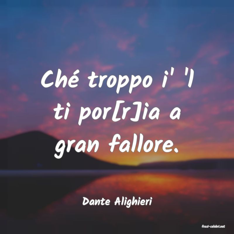 frasi di  Dante Alighieri
