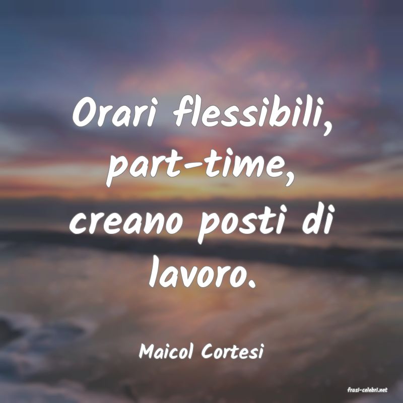 frasi di  Maicol Cortesi
