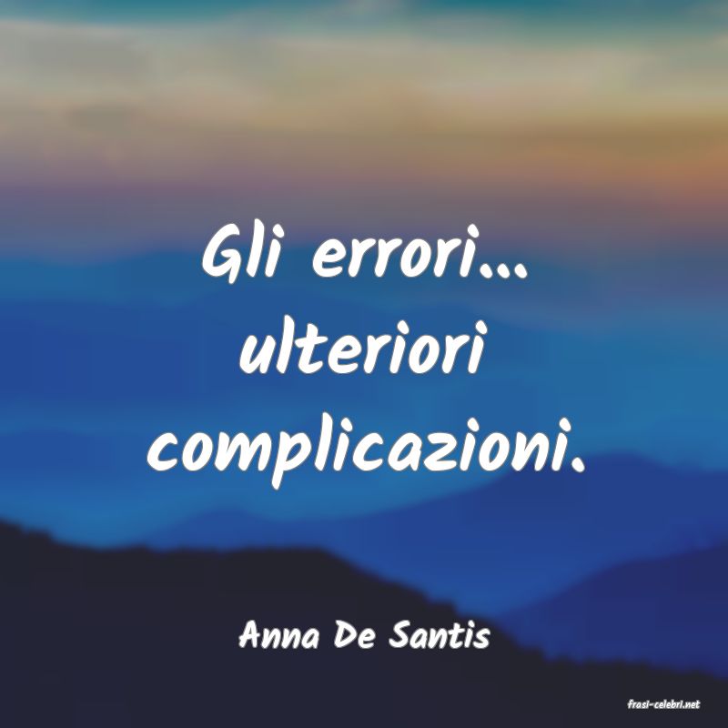 frasi di  Anna De Santis
