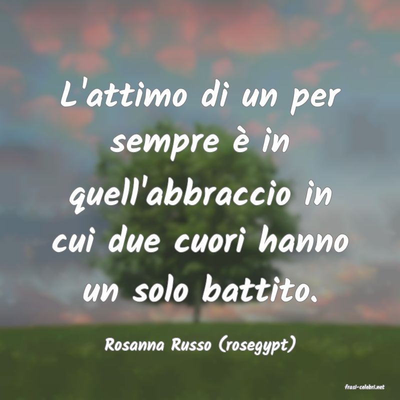 frasi di  Rosanna Russo (rosegypt)
