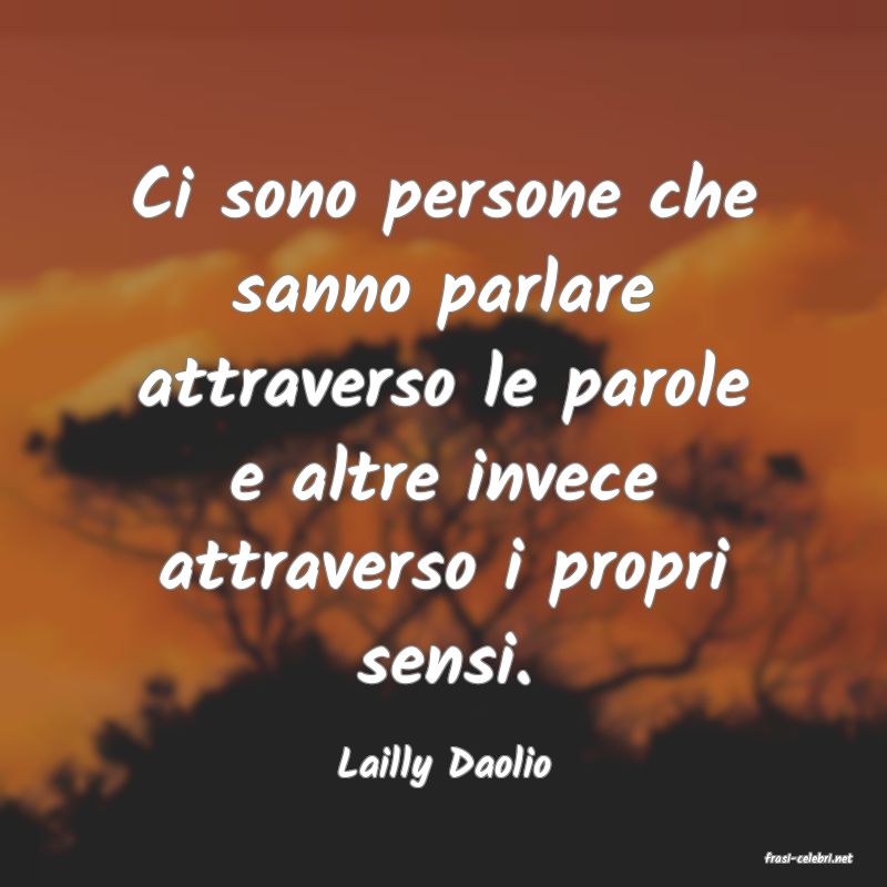 frasi di  Lailly Daolio
