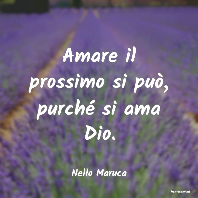 frasi di  Nello Maruca
