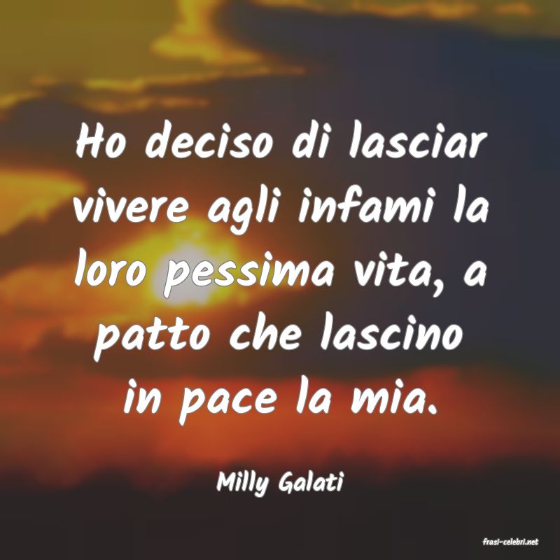 frasi di  Milly Galati
