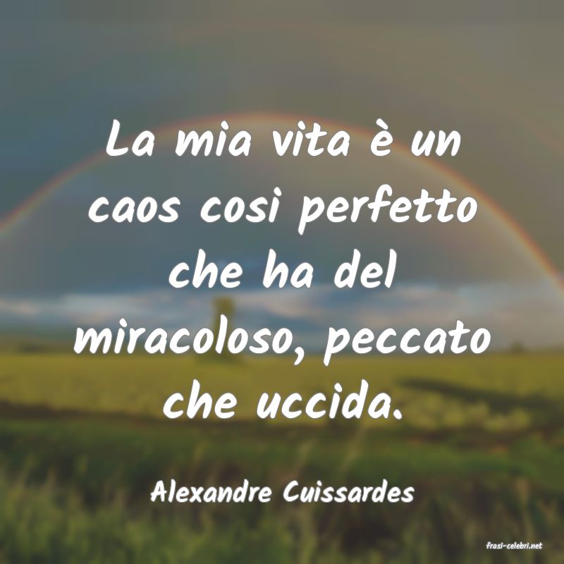 frasi di  Alexandre Cuissardes
