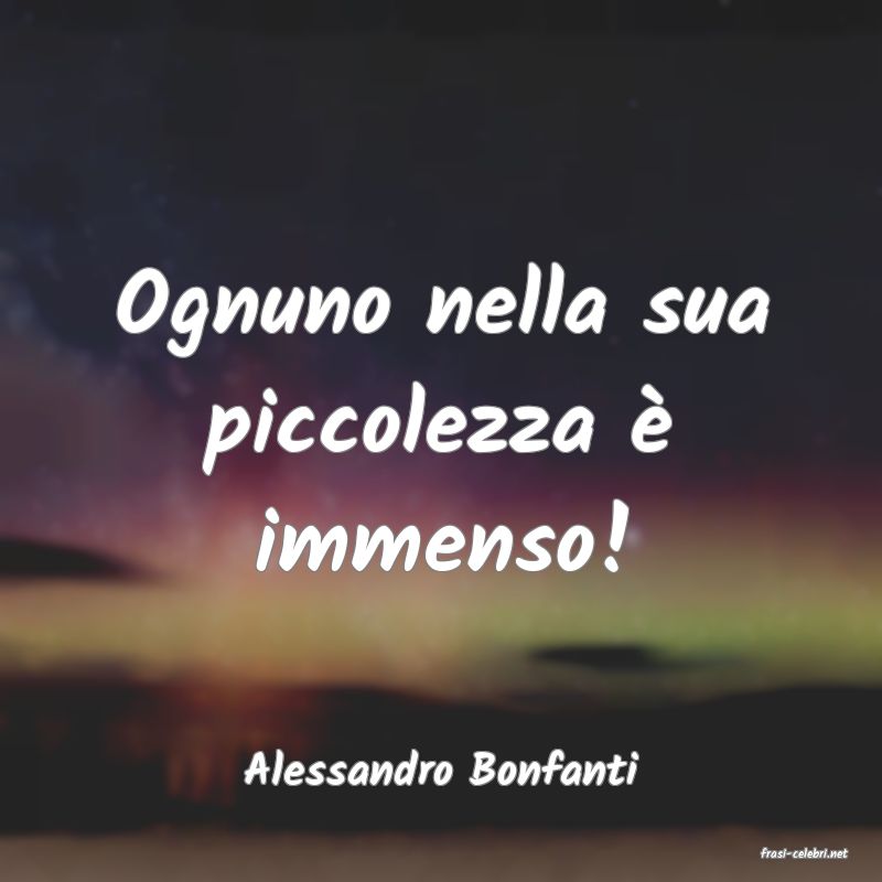 frasi di  Alessandro Bonfanti
